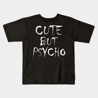 CUTE BUT PYSCHO Kids T-Shirt